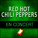 BILLETS RED HOT CHILI PEPPERS : 10% de Réduction sur les 2 Concerts
