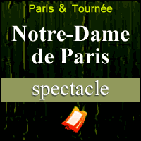 NOTRE-DAME DE PARIS : la comédie musicale de retour à Paris et en tournée !