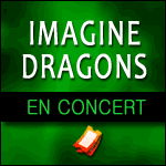 IMAGINE DRAGONS EN CONCERT 2018 à Paris, Lyon, Montpellier & Bordeaux