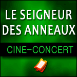LE SEIGNEUR DES ANNEAUX : La Trilogie en Ciné-Concert Symphonique à Paris