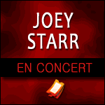 JOEY STARR EN CONCERT : Paris Bataclan & Tournée Province 2012 + Nouvel album solo !
