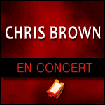 CHRIS BROWN EN TOURNÉE 2012 - Concert supplémentaire à Paris Bercy : Info-billetterie