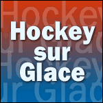 Actu Hockey-sur-Glace - Toutes Compétitions