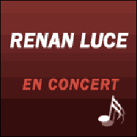 RENAN LUCE en concert : 2 dates à Paris au Trianon + une Tournée et un Nouvel Album au Printemps 2014