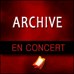 ARCHIVE EN CONCERT à la Salle Pleyel à Paris et Reims en 29 Novembre 2016