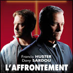 PROMO L'AFFRONTEMENT : 22% de Réduction - Théâtre avec Francis Huster & Davy Sardou