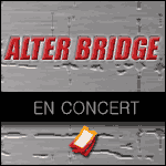 BILLETS ALTER BRIDGE - Concert au Zénith de Paris le 8 novembre 2016