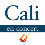 CALI EN CONCERT : Zénith de Paris & Tournée 2015