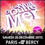 LA NUIT D'OUTRE-MER 2015 à Paris Bercy - AccorHotels Arena avec Admiral T, Carimi, T Vice...