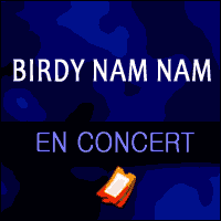 BIRDY NAM NAM EN CONCERT au Trianon à Paris & Tournée 2016