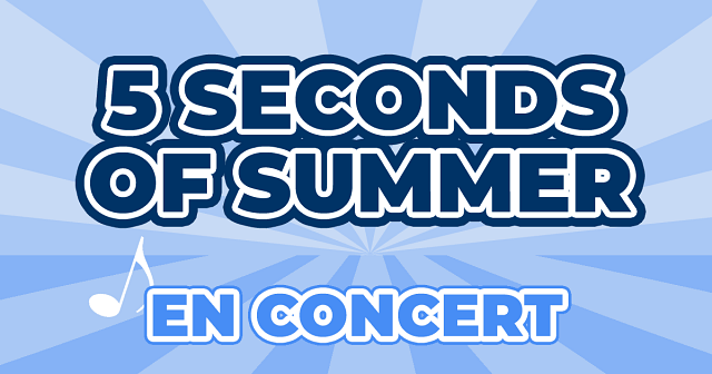 5 SECONDS OF SUMMER : Concerts à l'AccorHotels Arena de Paris, Amnéville, Lille