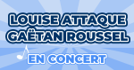 Places de Concert Gaëtan Roussel et Louise Attaque