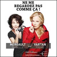 PROMO THÉÂTRE - I. Mergault & S. Vartan : Spectacle Ne Me Regardez Pas Comme Ça