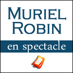 MURIEL ROBIN Revient Tsoin-Tsoin - Paris & Province 2014 : Réservation de Billets