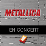 METALLICA AU STADE FRANCE : Nouveaux Billets en Vente ! Concert le 12 Mai 2012