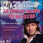 PHILIPPE CANDELORO - Billets Spectacle Le Tour du Monde en 80 Jours : Paris & Tournée