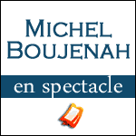 MICHEL BOUJENAH EN SPECTACLE au Théâtre Édouard VII à Paris & Tournée