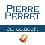 PIERRE PERRET en Concert à l'Olympia à Paris & Tournée 2013 2014 : 50 ans de Chansons