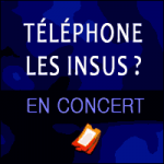 TÉLÉPHONE / LES INSUS EN CONCERT au Stade de France et Tournée 2017