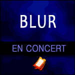 BLUR EN CONCERT au Zénith de Paris le 15 Juin 2015 : Prévente de Billets