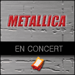 METALLICA EN CONCERT 2012 : Derniers Billets & Packs au Stade de France, Sonisphère, Prague...