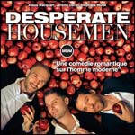 SPECTACLE DESPERATE HOUSEMEN au Grand Point Virgule à Paris - Prolongation 2016 !