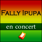 FALLY IPUPA en concert au Zénith de Paris en Mai 2014 : Info-Billetterie & Réservation