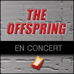 THE OFFSPRING - Billetterie Concert : Galaxie d'Amnéville & Théâtre Antique de Vienne