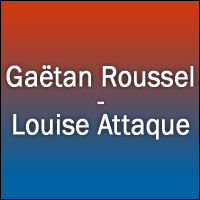 Actu Gaëtan Roussel / Louise Attaque