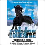 SYMPHONIE ÉQUESTRE II : Spectacle Les Chevaux du Monde en Tournée 2011 2012