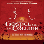 GOSPEL SUR LA COLLINE : Comédie Musicale aux Folies Bergère & Tournée 2015