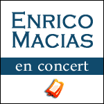 Enrico Macias en Concert à l'Olympia à Paris en Janvier 2017 : Info & Billetterie