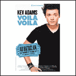KEV ADAMS EN SPECTACLE 2015 - Tournée Voilà Voilà prolongée !