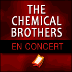 The Chemical Brothers en Concert au Zénith de Paris en Janvier 2011 : Infos & Réservation