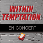 BILLETS WITHIN TEMPTATION 2014 : Concerts à Paris, Lyon, Lille, Toulouse, Nantes