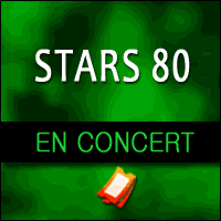 STARS 80 - Tournée 10 Ans Déjà : Concerts au Zénith de Paris et Province 2017