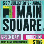 MAIN SQUARE FESTIVAL D'ARRAS 2013 : Pass 3 Jours en Promo pour Green Day, Indochine, Sting