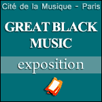 BILLETS EXPO : Great Black Music - Les Musiques Noires à la Cité de la Musique à Paris