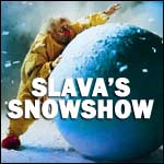 SLAVA's SNOWSHOW - Le Clown Russe : Réservation de Billets - Spectacle de Cirque à Paris au Trianon