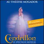 BILLETS CENDRILLON : Spectacle Musical au Théâtre Mogador à Paris - 4ème Saison !