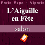 PROMO SALON L'AIGUILLE EN FÊTE 2016 : 20% de Réduction sur les Billets