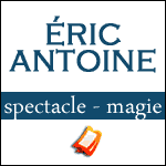 BILLETS ÉRIC ANTOINE : Nouveau Spectacle Magic Délirium - Tournée 2016