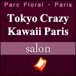 TOKYO CRAZY KAWAII PARIS - Salon 100% Japon au Parc Floral : Billets & Programme