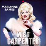 MARIANNE JAMES EST MISS CARPENTER : Nouveau Spectacle et Réduction sur les Billets