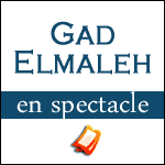 GAD ELMALEH au Casino de Paris & Tournée 2015 - Spectacle Sans Tambour