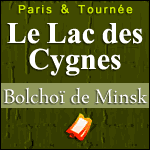 BILLETS LE LAC DES CYGNES - Bolchoï de Minsk : Ballet au Palais des Sports de Paris & Tournée 2015