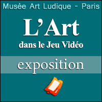 PROMO BILLETS EXPOSITION : L'ART DANS LE JEU VIDÉO au Musée Art Ludique à Paris