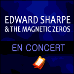 EDWARD SHARPE & THE MAGNETIC ZEROS : concert à l'Olympia de Paris en Janvier 2014