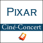 Les Films DISNEY-PIXAR en Ciné-Concert au Palais des Congrès de Paris : Places Disponibles