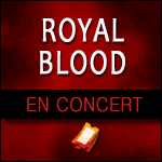 ROYAL BLOOD EN CONCERT à l'Olympia à Paris, Festival Les Inrocks, Rouen, Tourcoing